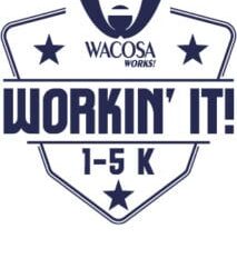 WACOSA’s Workin’ It 1-5K on August 10th, 2019